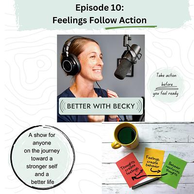 Feelings Follow Action: How to Make Better Decisions