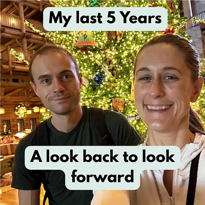 An Inverted 5-Year Plan + Walking Backward into What's Next